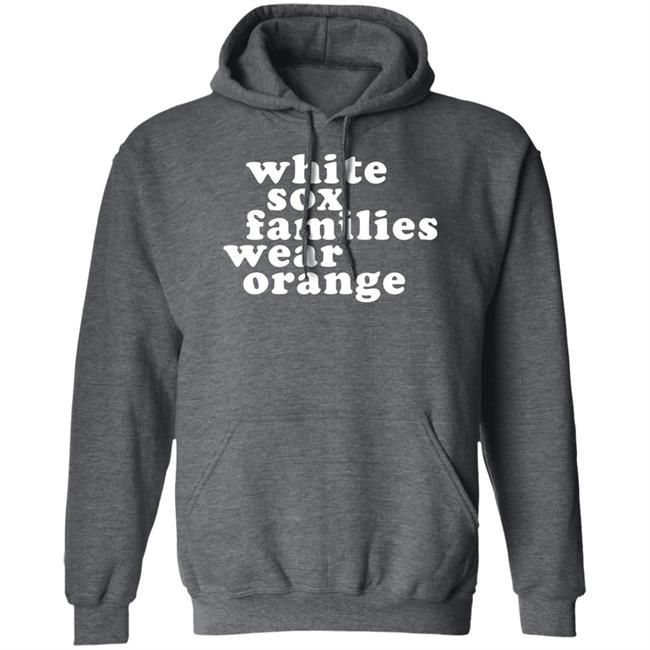 White Sox Families Wear Orange Shirt Chicago White Sox