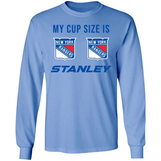 My Cup Size Is New Yorks Rangers Stanley Shirt My Cup Size Is New Yorks Rangers Stanley Shirt