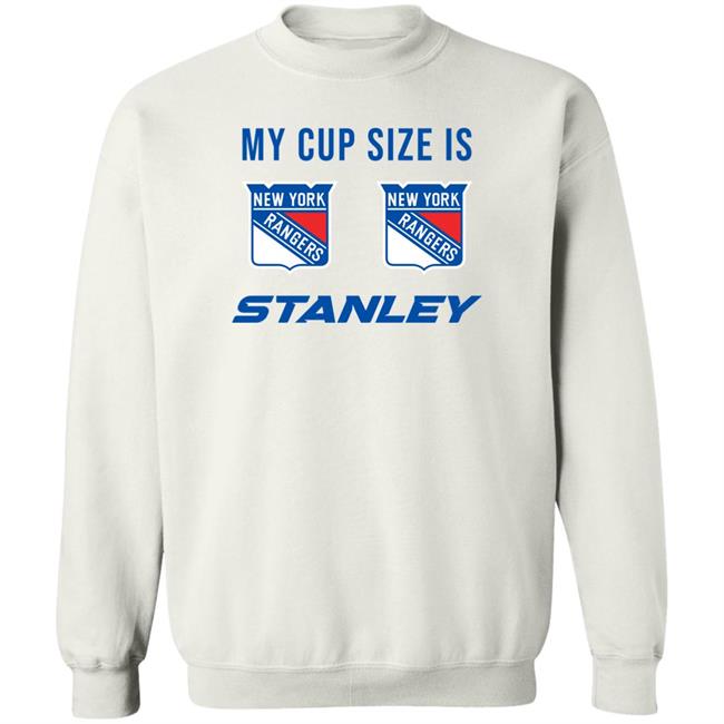 My Cup Size Is New Yorks Rangers Stanley Shirt