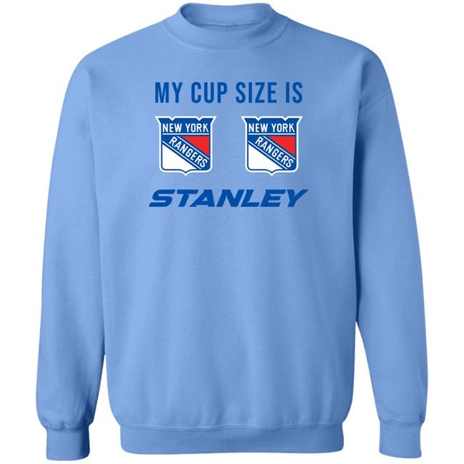 My Cup Size Is New Yorks Rangers Stanley Shirt My Cup Size Is New Yorks Rangers Stanley Shirt