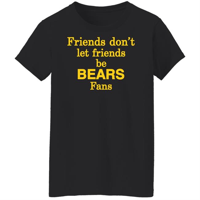 Lynn Rotenberry Friends Don't Let Friends Be Bears Fans Shirt Green Bay Packers