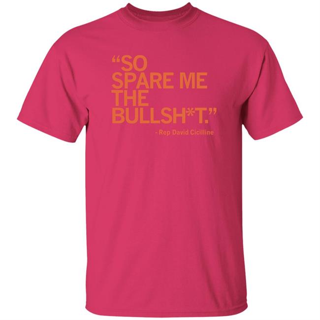 So Spare Me The Bullshit Shirt Raygunsite Merch Rep David Cicilline