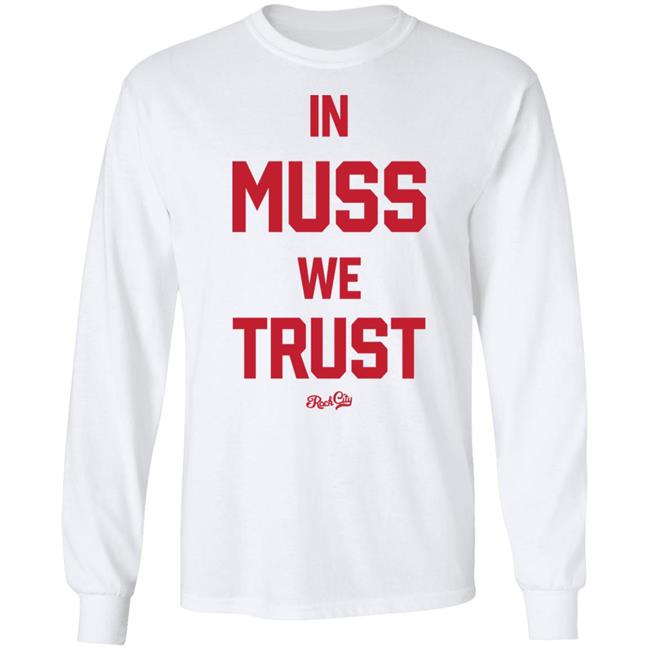 In Muss We Trust Shirt John Baugh Rock City Store
