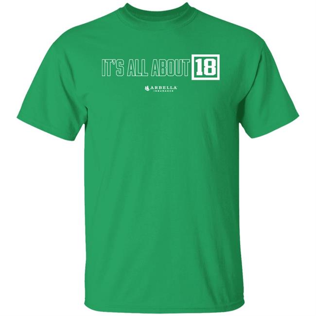 It's All About 18 Shirt Boston Celtics Arbella Insurance Game 3