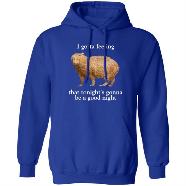 Capybara I Gotta Feeling That Tonight's Gonna Be A Good Night Shirt Caucasian James Merch James