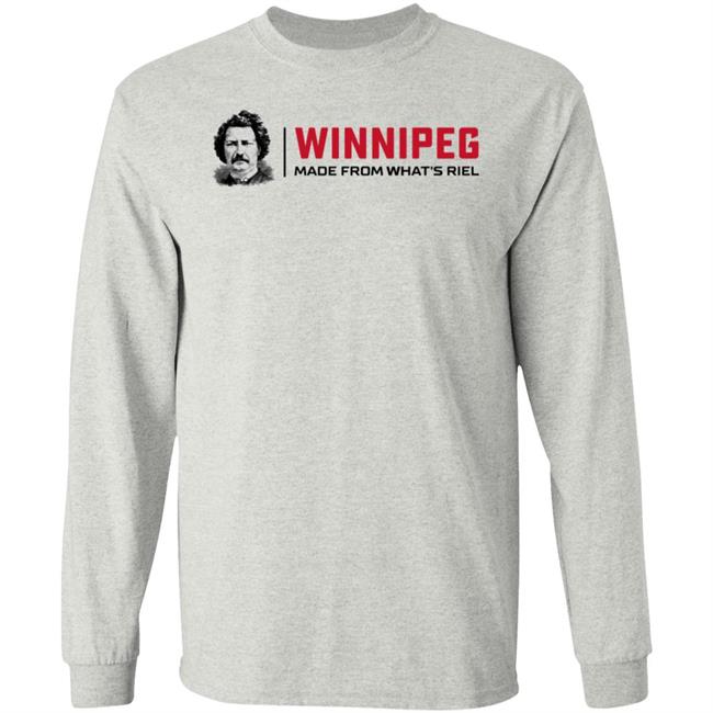 Winnipeg Made From What's Riel Shirt Way Back Winnipeg