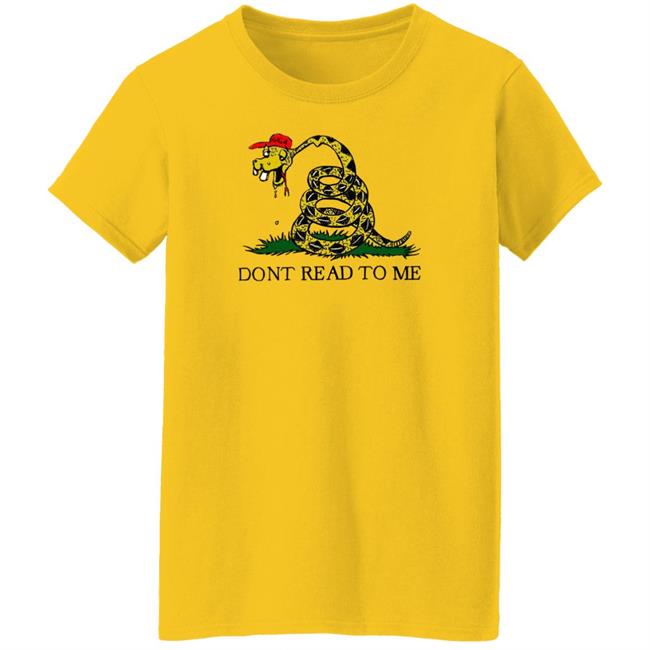 Dont Read To Me Shirt Emily Winston Dont Read To Me Shirt Emily Winston