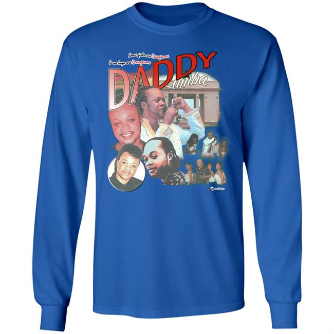 Standtall Daddy Lumba Shirt Lumba Homage Shirt Csltee Merch Standtall Csltee Merch Daddy Lumba Shirt Lumba Homage Shirt