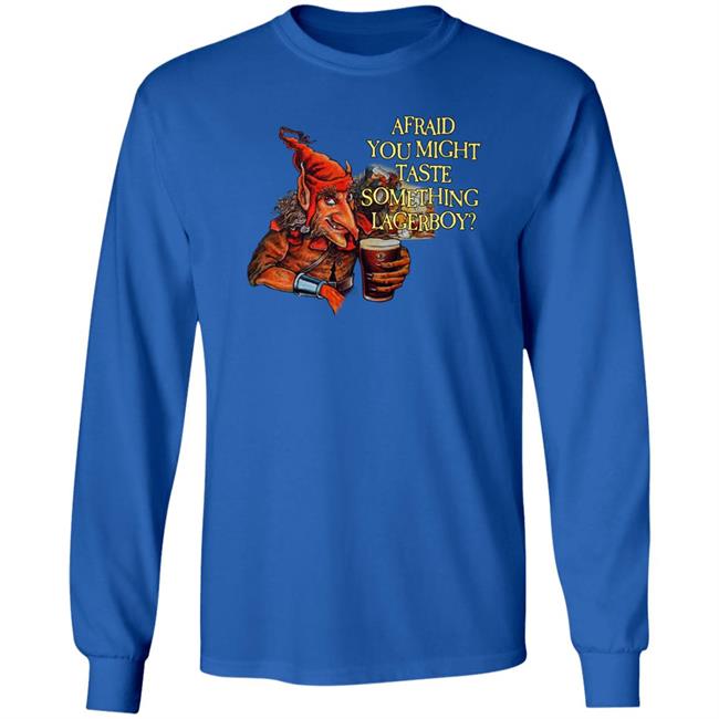 Hobgoblin Lagerboy Shirt Hobgoblin Beer Store Afraid You Might Taste Something Lagerboy Shirt