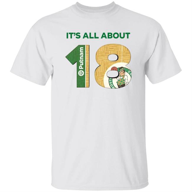 It's All About 18 Shirt Putnam Investments Boston Celtics