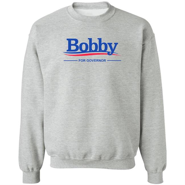Bobby For Governor Shirt Sidetalknyc