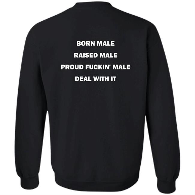Noah Born Male Raised Male Proud Fukin' Male Deal With It Shirt