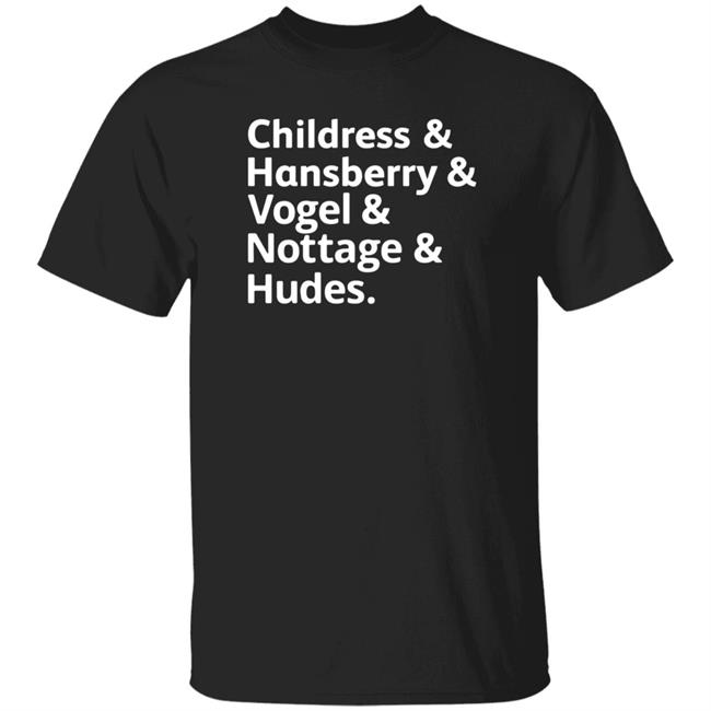 Childress Hansberry Voget Nottage Hudes Shirt Kyle Holmes