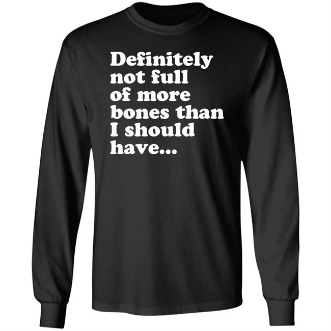 Void Merch Dread Singles Definitely Not Full Of More Bones Than I Should Have Shirt