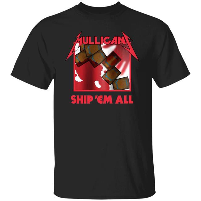 Mulligan Ship 'Em All Shirt Coalescead Coalesce Apparel Shop
