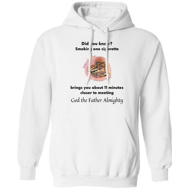 Shirts With Threatening Auras Did You Know Smoking One Cigarette Brings You About 11 Minutes Closer To Meeting Shirt