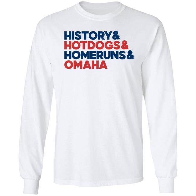 History Hotdogs Homeruns Omaha Shirt Cws2022 Alyssa Lang