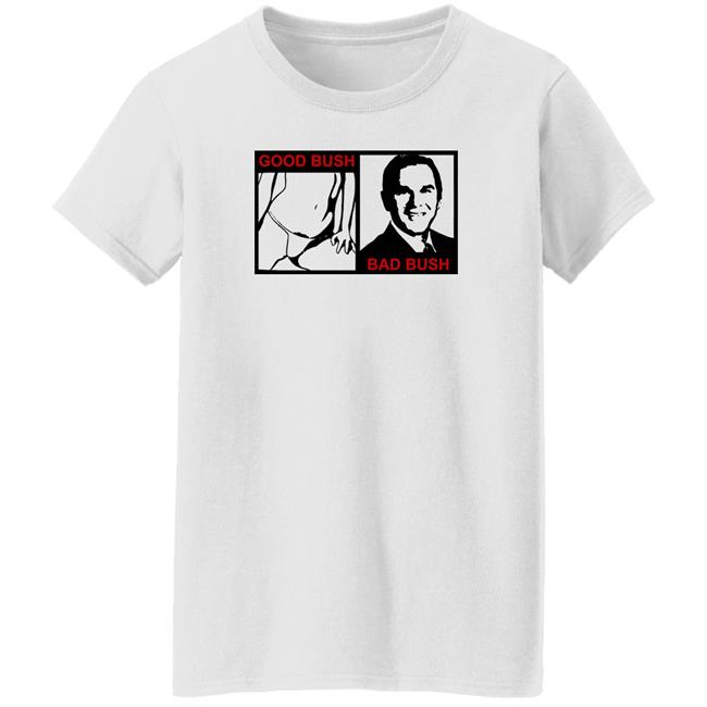Jameenotjamiex Good Bush Bad Bush Shirt