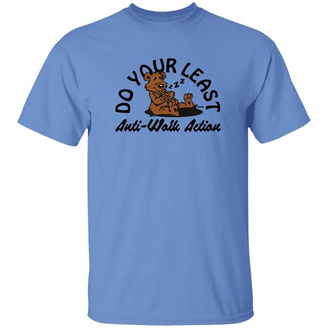Do Your Least Anti Work Action Shirt Krime