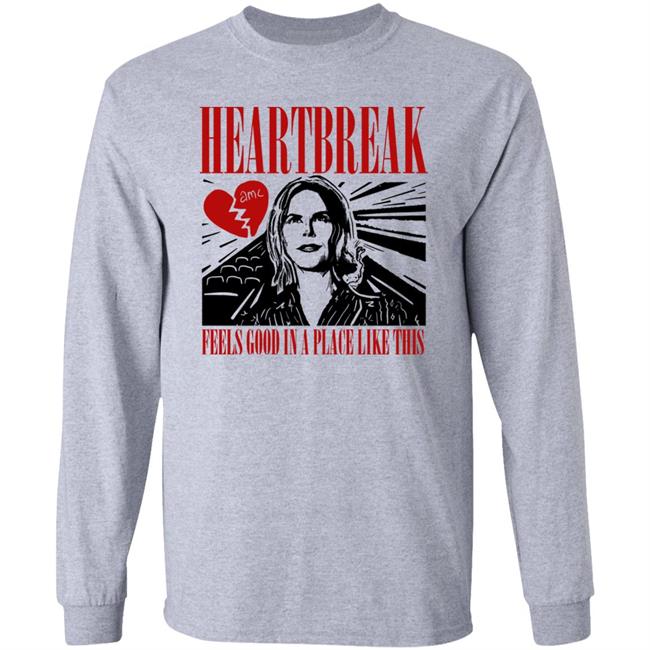 Heartbreak Feels Good In A Place Like This Shirt Heartbreak Feels Good Movies T-Shirt Adam Moussa Piss Angeles Merch