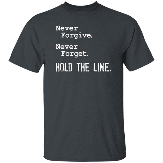 Viva Frei Merch Robert Barnes Never Forgive Never Forget Hold The Line Shirt