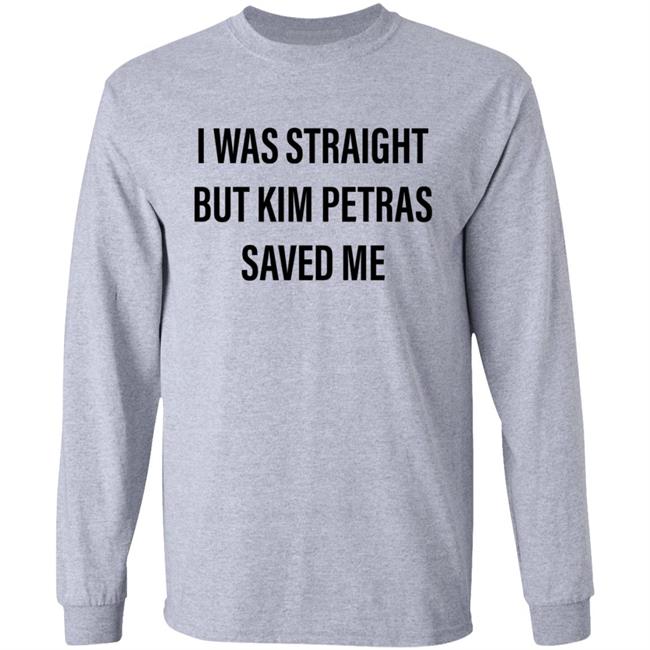 I Was Straight But Kim Petras Saved Me Shirt Gregory Littley Kim Petras Saved Me Shirt Hoodie SWeatshirt