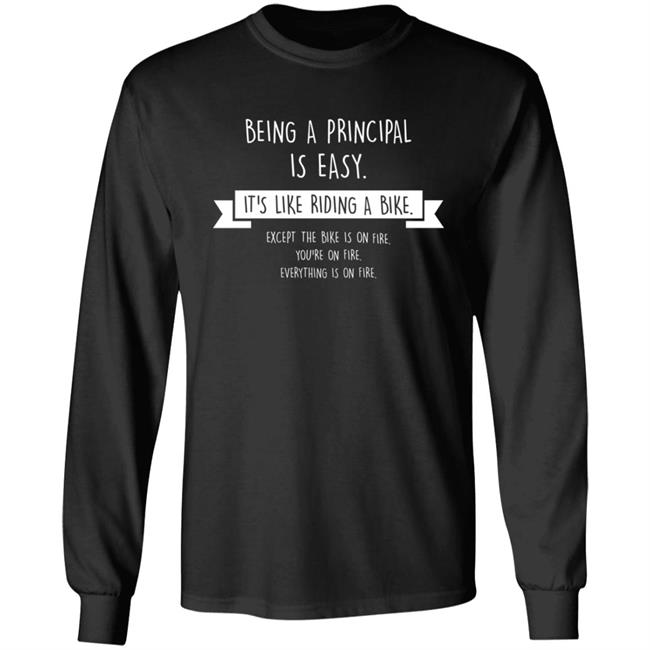 Being A Principal Is Easy It's Like Riding A Bike Shirt Hoodie Sweatshirt