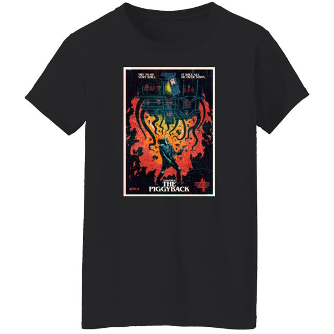 Try To Be Very Still It Will All Be Over Soon Chapter 9 The Piggyback Shirt Stranger Things