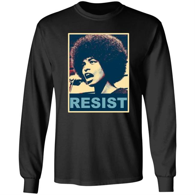 Angela Davis Resist Shirt Maria Taylor Angela Resist T-Shirt Hoodie Sweatshirt