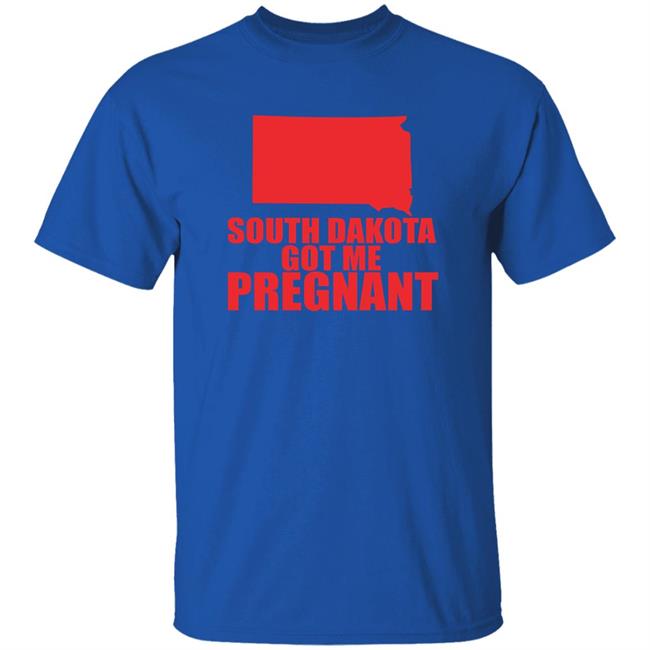 Lucca International Merch South Dakota Got Me Pregnant State Shirt