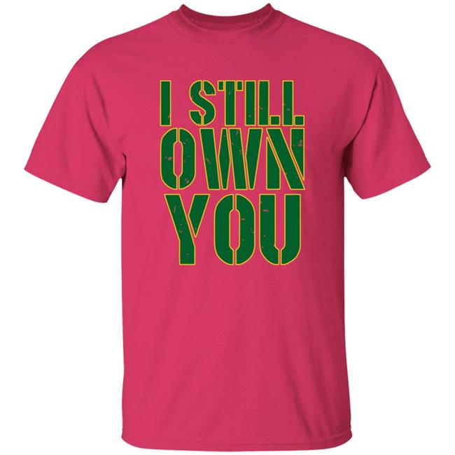 I Still Own You Aaron Rodgers Hoodie I Still Own You Aaron Rodgers Hoodie