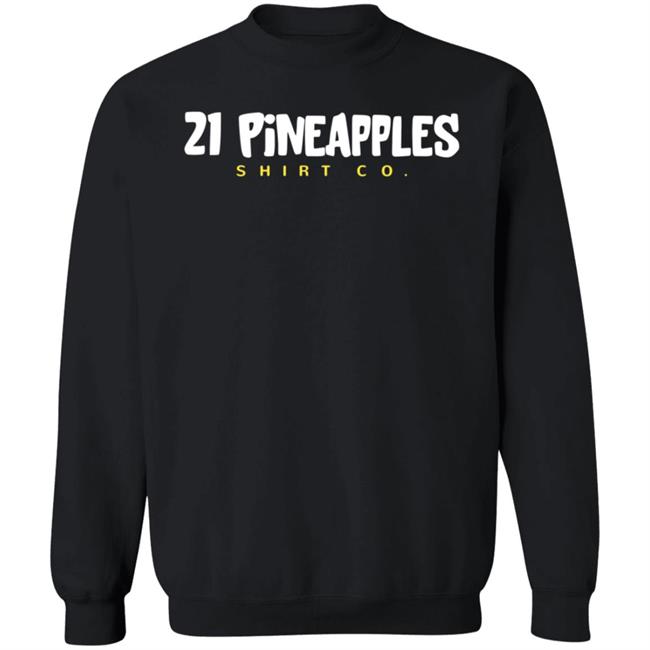 21 Pineapple Shirts Co 21 Pineapple Merch Hoodie 21 Pineapple Shirts Co 21 Pineapple Merch Hoodie