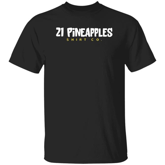 21 Pineapple Shirts Co 21 Pineapple Merch Hoodie 21 Pineapple Shirts Co 21 Pineapple Merch Hoodie