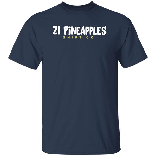 21 Pineapple Shirts Co 21 Pineapple Merch Hoodie 21 Pineapple Shirts Co 21 Pineapple Merch Hoodie