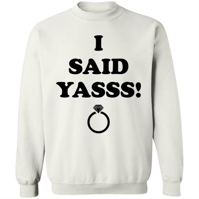 I Said Yasss Shirt Zoaeris I Said Yes Shirt I Said Yasss Shirt Zoaeris I Said Yes Shirt