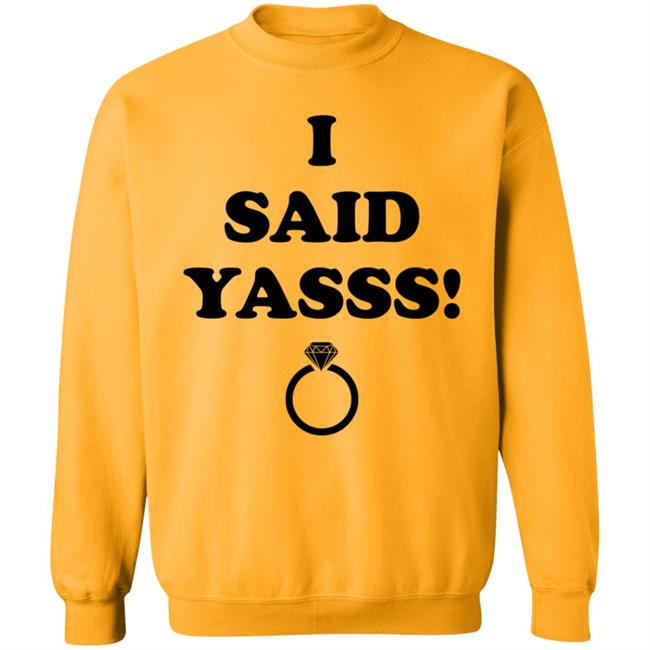 I Said Yasss Shirt Zoaeris I Said Yes Shirt I Said Yasss Shirt Zoaeris I Said Yes Shirt