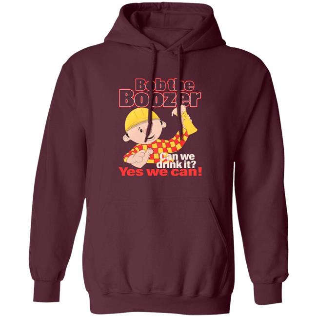 Bob The Boozer Can We Drink It Yes We Can Shirt Bob The Boozer Can We Drink It Yes We Can Shirt