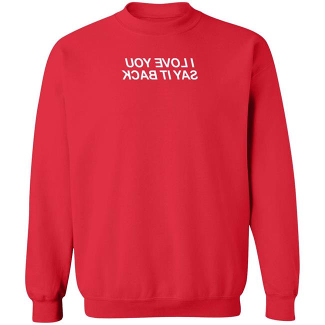 I Love You Say It Back Hoodie Lonely Ghost Merch I Love You Say It Back Hoodie Lonely Ghost Merch
