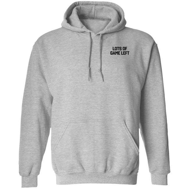 Dave Portnoy Lots Of Game Left Hoodie Dave Portnoy Lots Of Game Left Hoodie