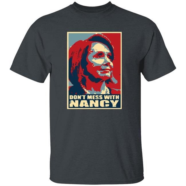 Don't Mess With Nancy Shirt Don't Mess With Nancy Shirt