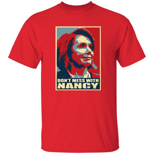 Don't Mess With Nancy Shirt Don't Mess With Nancy Shirt