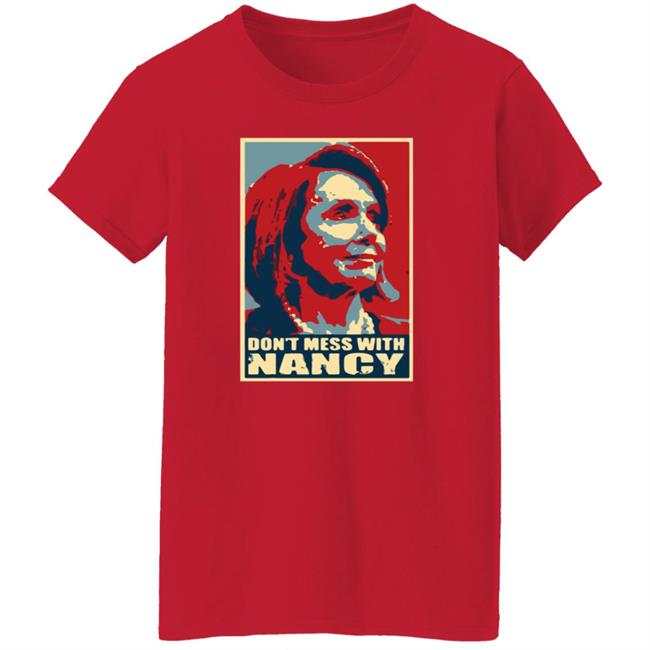 Don't Mess With Nancy Shirt Don't Mess With Nancy Shirt