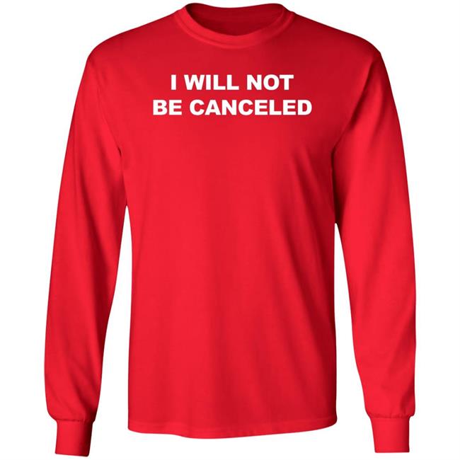 I Will Not Be Canceled Shirt Parler Merch I Will Not Be Canceled Shirt Parler Merch