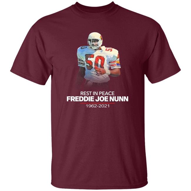 Rip Freddie Joe Nunn Shirt Chandler Jones Rip Freddie Joe Nunn Shirt Chandler Jones