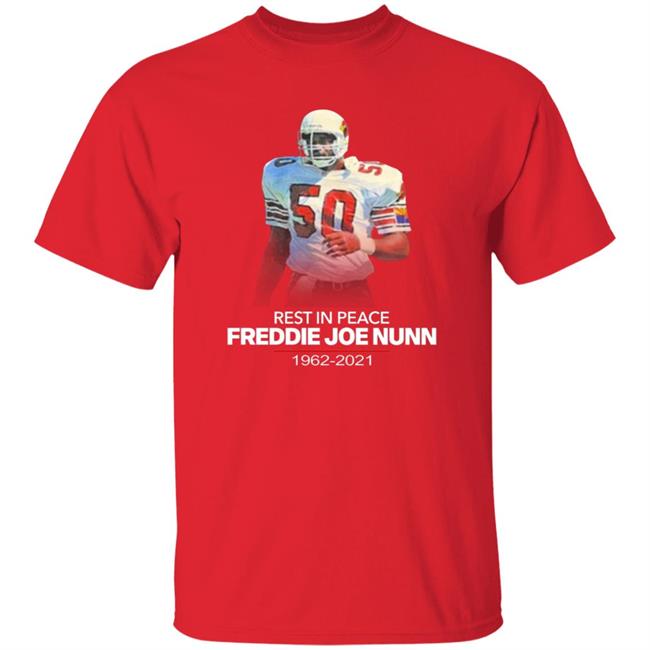 Rip Freddie Joe Nunn Shirt Chandler Jones Rip Freddie Joe Nunn Shirt Chandler Jones