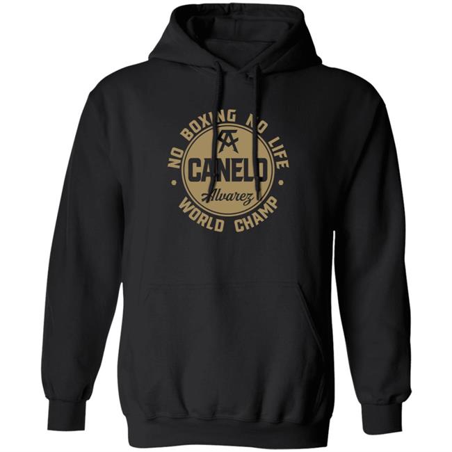 Canelo World Champion Shirt Canelo Alvarez No Boxing No Life World Champion Shirt Canelo World Champion Shirt Canelo Alvarez No Boxing No Life World Champion Shirt