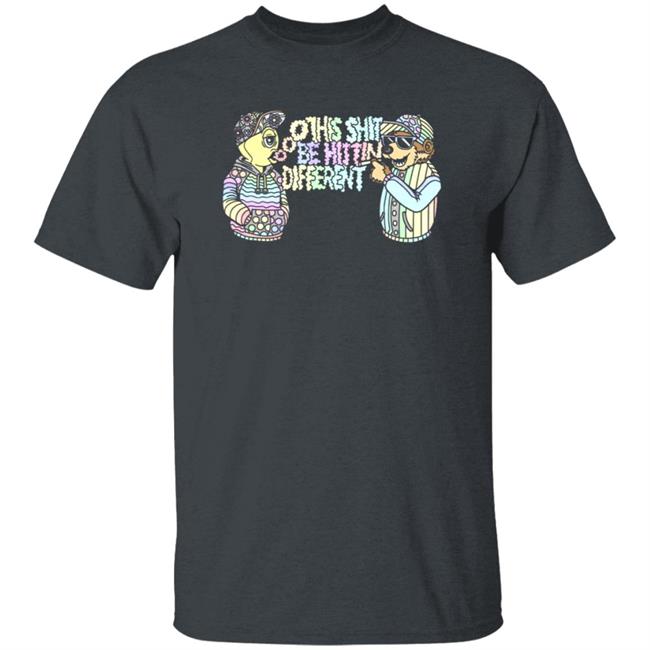 This Shit Be Hittin Different Shirt This Shit Be Hittin Different Shirt