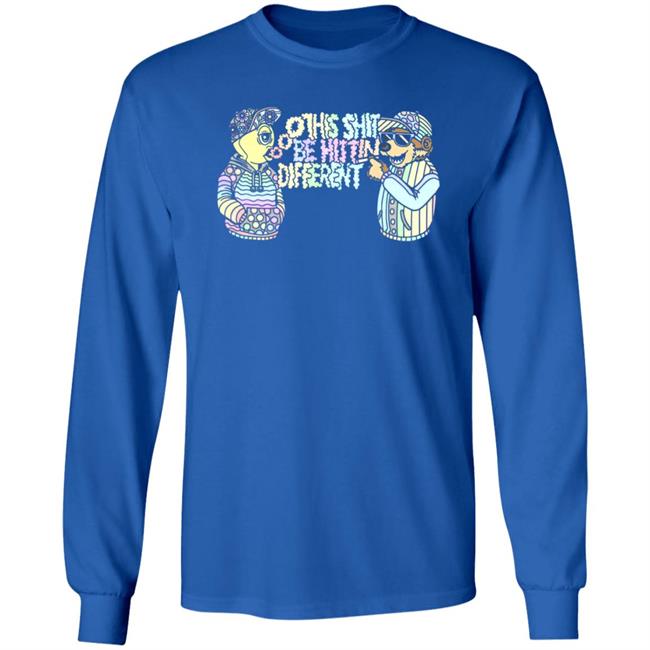This Shit Be Hittin Different Shirt This Shit Be Hittin Different Shirt