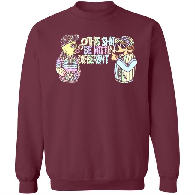 This Shit Be Hittin Different Shirt This Shit Be Hittin Different Shirt