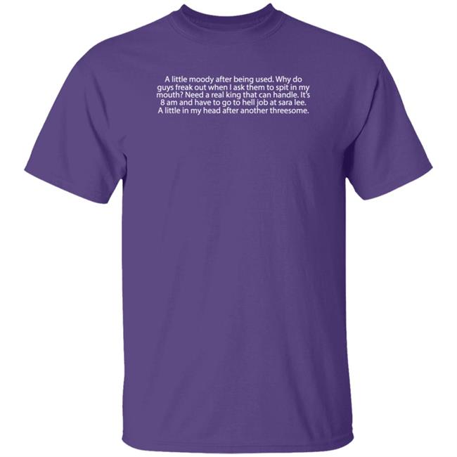 A Little Moody After Being Used Shirt Jenny A Little Moody After Being Used Shirt Hoodie Sweatshirt